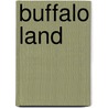 Buffalo Land door William Edward. Webb