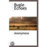 Bugle Echoes door . Anonymous