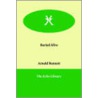 Buried Alive by Arnold Bennettt