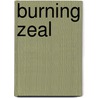 Burning Zeal door Nikki Shepardson