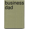 Business Dad door Tom Hirschfeld