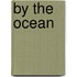 By the Ocean