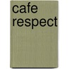 Cafe Respect by Steve Scott