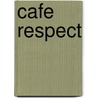 Cafe Respect door Steve Scott