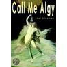 Call Me Algy door Harold Glickman