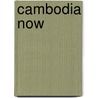 Cambodia Now door Karen J. Coates