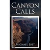 Canyon Calls door Michael Just