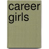 Career Girls door Louise Bagshawe