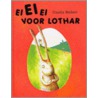 EI EI EI voor Lothar