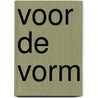 Voor de vorm by P. Poley