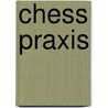 Chess Praxis by Nimzowitsch Aron