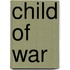 Child of War