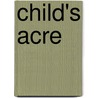 Child's Acre door Ema Fields