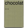 Chocolat ... door Delafontaine