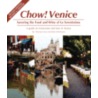 Chow! Venice by Shannon Essa