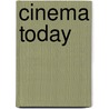 Cinema Today door Edward Buscombe