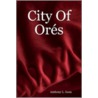 City Of Ores door Anthony L. Isom