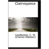 Clairvoyance door Leadbeater C.W. (Charles Webster)