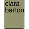 Clara Barton by Frances E. Ruffin