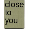 Close to You door Janet Dailey