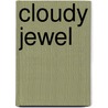 Cloudy Jewel by Grace Livingstone Hill
