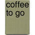 Coffee to Go