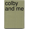 Colby And Me by H.L. Wegley