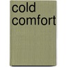 Cold Comfort by Graham W. Rowley