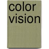 Color Vision door Karl R. Gegenfurtner