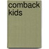 Comback Kids