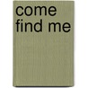 Come Find Me by Ruth Waring
