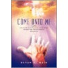 Come Unto Me by Devan C. Mair