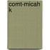 Comt-Micah K