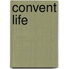 Convent Life door Martin Jerome Scott