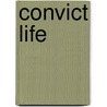 Convict Life door Ticket-of-leave Man