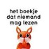Het boekje dat niemand mag lezen