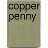 Copper Penny by Timothy G. Davis