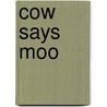 Cow Says Moo by Baggy Books
