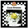 Crab Spiders by Jill C. Wheeler