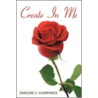 Create In Me door Darlene C. Humphries