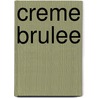 Creme Brulee door Sarah Lewis