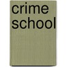 Crime School door Carol O'Connell