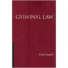 Criminal Law by Kent Roach