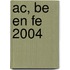 AC, BE en FE 2004