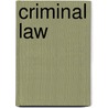 Criminal Law door Scott Melzer