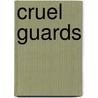 Cruel Guards door Onbekend