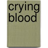 Crying Blood by Donald R. Waddell