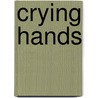 Crying Hands door Horst Biesold
