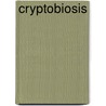 Cryptobiosis by E. Thorpe
