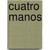 Cuatro Manos door Paco Ignacio Ii Taibo